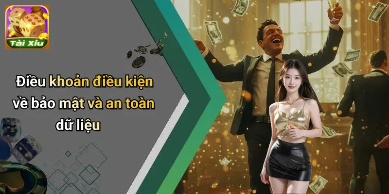 Điều Khoản Điều Kiện 4 Điều khoản điều kiện về bảo mật và an toàn dữ liệu