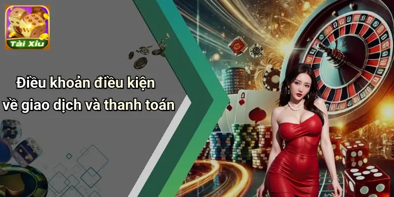 Điều Khoản Điều Kiện 2 Điều khoản điều kiện về giao dịch và thanh toán
